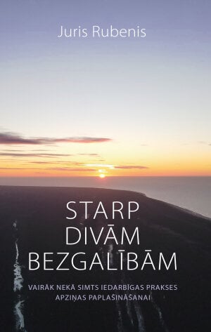 Starp divām bezgalībām цена и информация | Pašpalīdzības grāmatas | 220.lv