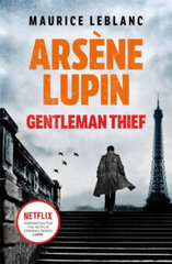 Arsene Lupin, Gentleman-Thief : the inspiration behind the hit Netflix TV series, LUPIN cena un informācija | Detektīvi | 220.lv