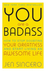 You Are a Badass : How to Stop Doubting Your Greatness and Start Living an Awesome Life cena un informācija | Enciklopēdijas, uzziņu literatūra | 220.lv