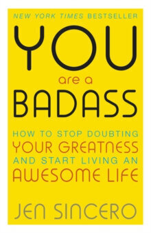 You Are a Badass : How to Stop Doubting Your Greatness and Start Living an Awesome Life цена и информация | Enciklopēdijas, uzziņu literatūra | 220.lv