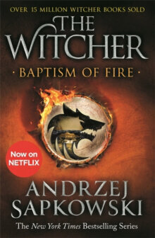 Baptism of Fire : Witcher 3 - Now a major Netflix show cena un informācija | Romāni | 220.lv