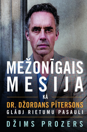 Mežonīgais Mesija: kā Dr. Džordans Pītersons glābj Rietumu pasauli cena un informācija | Pašpalīdzības grāmatas | 220.lv