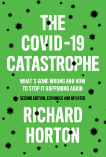 The COVID-19 Catastrophe : What's Gone Wrong and How To Stop It Happening Again cena un informācija | Enciklopēdijas, uzziņu literatūra | 220.lv