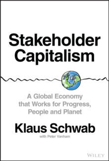 Stakeholder Capitalism : A Global Economy that Works for Progress, People and Planet cena un informācija | Mārketinga grāmatas | 220.lv