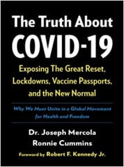 The Truth About COVID-19: Exposing The Great Reset, Lockdowns, Vaccine Passports, and the New Normal цена и информация | Энциклопедии, справочники | 220.lv