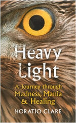 Heavy Light: A Journey Through Madness, Mania and Healing cena un informācija | Enciklopēdijas, uzziņu literatūra | 220.lv
