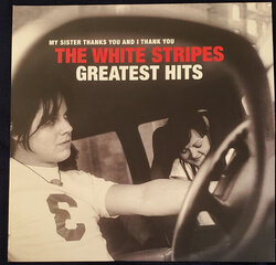 Виниловая пластинка The White Stripes - My Sister Thanks You And I Thank You The White Stripes Greatest Hits, 2LP, 12" vinyl record цена и информация | Виниловые пластинки, CD, DVD | 220.lv