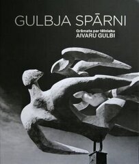 Gulbja spārni - Grāmata par Aivaru Gulbi cena un informācija | Mākslas grāmatas | 220.lv