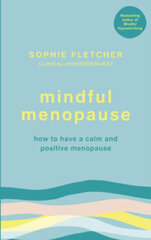 Mindful Menopause : How to have a calm and positive menopause cena un informācija | Enciklopēdijas, uzziņu literatūra | 220.lv