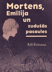 Mortens, Emīlija un zudušās pasaules цена и информация | Книги для подростков и молодежи | 220.lv