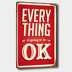 Воспроизведение на холсте Every thing is going to be OK цена и информация | Картины | 220.lv