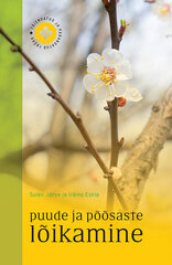 Puude ja põõsaste lõikamine цена и информация | Книги по садоводству | 220.lv