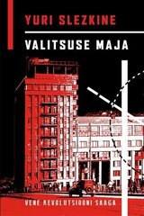 Valitsuse Maja. Vene Revolutsiooni Saaga cena un informācija | Sociālo zinātņu grāmatas | 220.lv