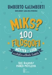 Miks?: 100 Filosoofi Mõtted Ja Lood Uudishimulikele Lastele цена и информация | Книги для подростков и молодежи | 220.lv