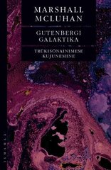 Gutenbergi Galaktika. Trükisõnainimese Kujunemine cena un informācija | Vēstures grāmatas | 220.lv