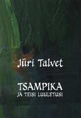 Tsampika Ja Teisi Luuletusi цена и информация | Поэзия | 220.lv