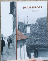 Jaan Kross ja Tallinn цена и информация | Биографии, автобиогафии, мемуары | 220.lv