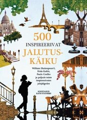 500 Inspireerivat Jalutuskäiku: Kõnni Kirjanike, Kunstnike Ja Muusikute Jälgedes цена и информация | Книги по социальным наукам | 220.lv