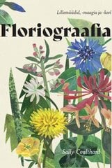 Floriograafia: Lillemüüdid, -Maagia Ja -Keel cena un informācija | Enciklopēdijas, uzziņu literatūra | 220.lv