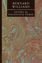 Eetika Ja Filosoofia Piirid цена и информация | Книги по социальным наукам | 220.lv