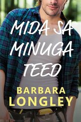 MIDA SA MINUGA TEED, BARBARA LONGLEY cena un informācija | Romāni | 220.lv