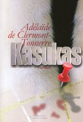 KASUKAS, ADELAIDE DE CLERMONT-TONNERRE цена и информация | Романы | 220.lv