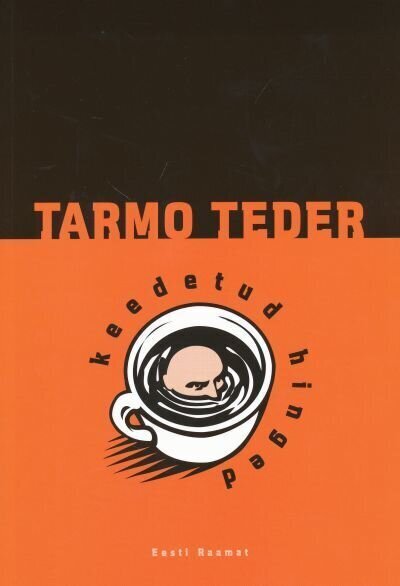 KEEDETUD HINGED, TARMO TEDER cena un informācija | Stāsti, noveles | 220.lv