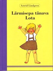 LÄRMISEPA TÄNAVA LOTA, ASTRID LINDGREN цена и информация | Книги для детей | 220.lv