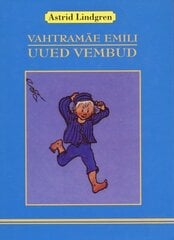 VAHTRAMÄE EMILI UUED VEMBUD, ASTRID LINDGREN cena un informācija | Bērnu grāmatas | 220.lv