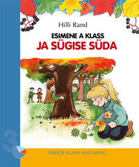 ESIMENE A KLASS JA SÜGISE SÜDA, HILLI RAND цена и информация | Книги для детей | 220.lv