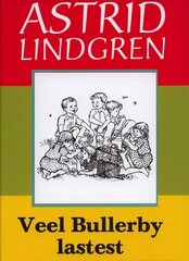 VEEL BULLERBY LASTEST, ASTRID LINDGREN цена и информация | Книги для детей | 220.lv