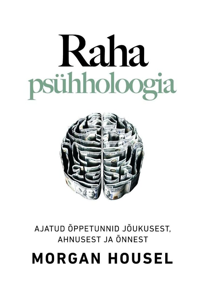 Raha psühholoogia, Morgan Housel цена и информация | Ekonomikas grāmatas | 220.lv