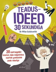 Teadusideed 30 sekundiga, Mike Goldsmith cena un informācija | Bērnu grāmatas | 220.lv