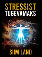 Stressist tugevamaks, Siim Land цена и информация | Самоучители | 220.lv