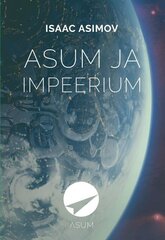 ASUM JA IMPEERIUM, ISAAC ASIMOV cena un informācija | Fantāzija, fantastikas grāmatas | 220.lv