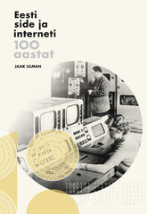 EESTI SIDE 100 AASTAT, JAAK ULMAN cena un informācija | Vēstures grāmatas | 220.lv