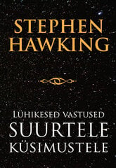 LÜHIKESED VASTUSED SUURTELE  KÜSIMUSTELE, STEPHEN HAWKING цена и информация | Развивающие книги | 220.lv