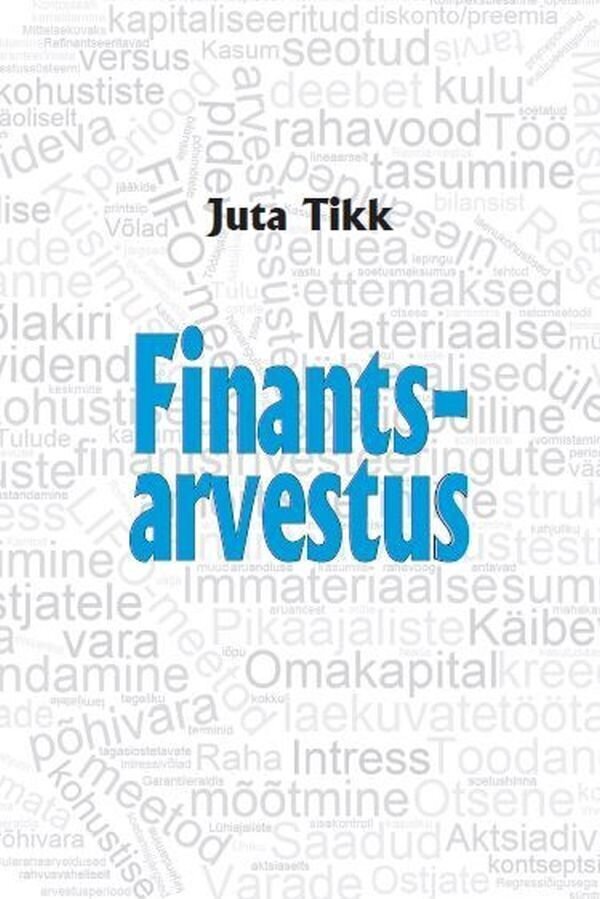 FINANTSARVESTUS, JUTA TIKK цена и информация | Ekonomikas grāmatas | 220.lv