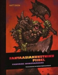 FANTAASIAKUNSTNIKU PIIBEL, MATT DIXON цена и информация | Развивающие книги | 220.lv