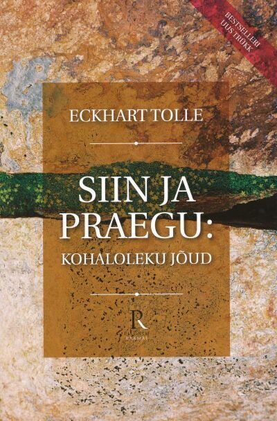 SIIN JA PRAEGU: KOHALOLEKU JÕUD, ECKHART TOLLE cena un informācija | Pašpalīdzības grāmatas | 220.lv