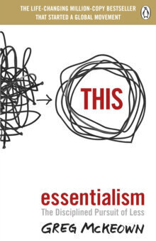 Essentialism : The Disciplined Pursuit of Less cena un informācija | Enciklopēdijas, uzziņu literatūra | 220.lv