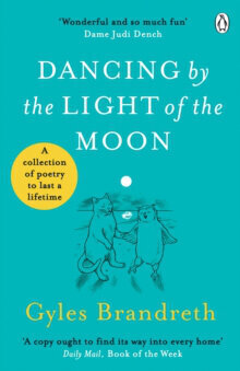 Dancing By The Light of The Moon : Over 250 poems to read, relish and recite цена и информация | Romāni | 220.lv