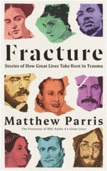 Fracture : Stories of How Great Lives Take Root in Trauma cena un informācija | Enciklopēdijas, uzziņu literatūra | 220.lv