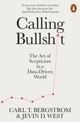 Calling Bullshit: The Art of Scepticism in a Data-Driven World цена и информация | Энциклопедии, справочники | 220.lv