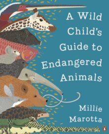 A Wild Child's Guide to Endangered Animals cena un informācija | Enciklopēdijas, uzziņu literatūra | 220.lv