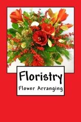 Floristry : Flower Arranging цена и информация | Энциклопедии, справочники | 220.lv