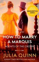 How To Marry A Marquis : by the bestselling author of Bridgerton cena un informācija | Romāni | 220.lv