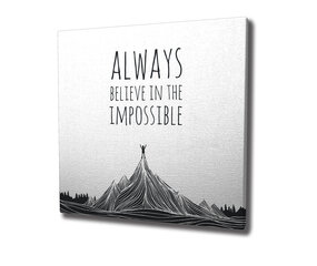 Reprodukcija Always believe in the impossible cena un informācija | Gleznas | 220.lv