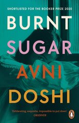 Burnt Sugar: Shortlisted for the Booker Prize 2020 цена и информация | Романы | 220.lv