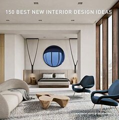 150 Best New Interior Design Ideas цена и информация | Энциклопедии, справочники | 220.lv